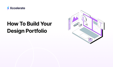 Xccelerate: How to Build Your Design Portfolio