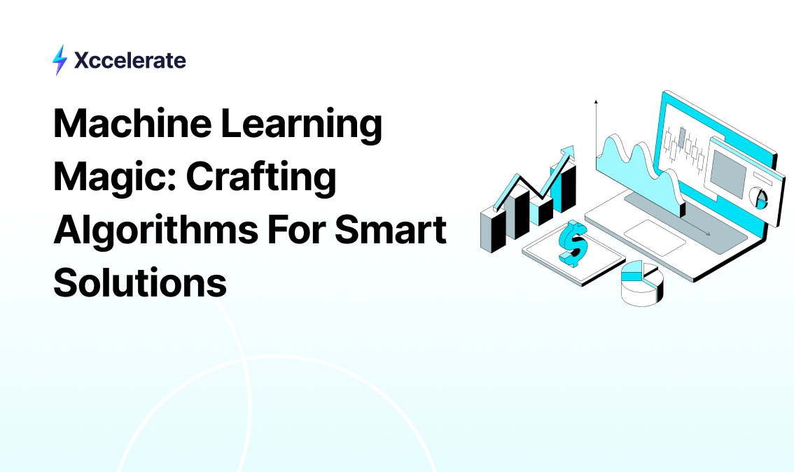 Machine Learning Magic: Crafting Algorithms for Smart Solutions