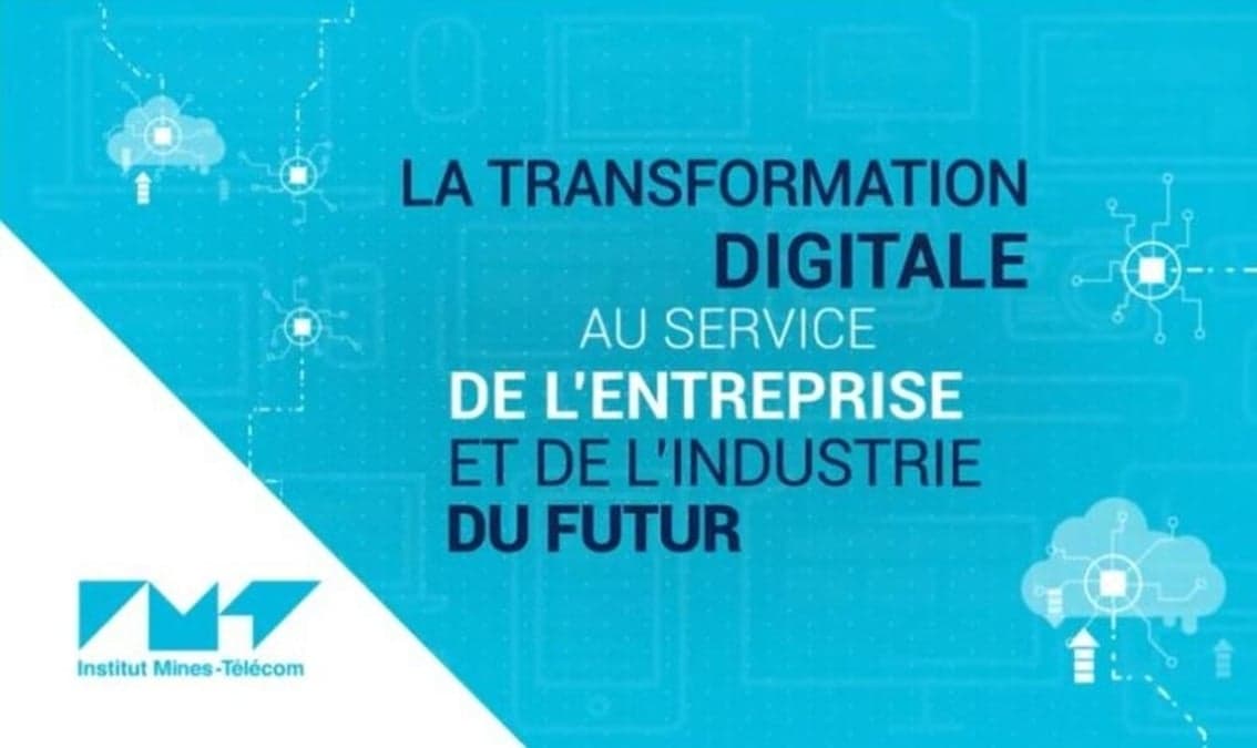 La transformation digitale au service de l'entreprise et de l’industrie du futur