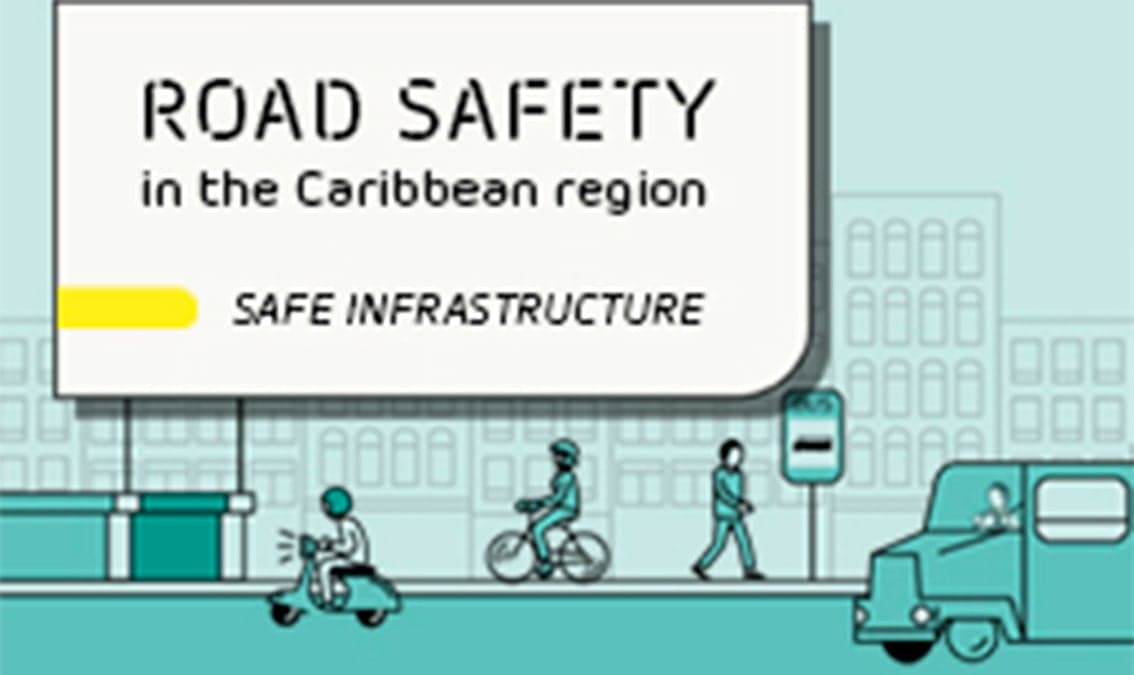 Road safety in the Caribbean region: safe infrastructure