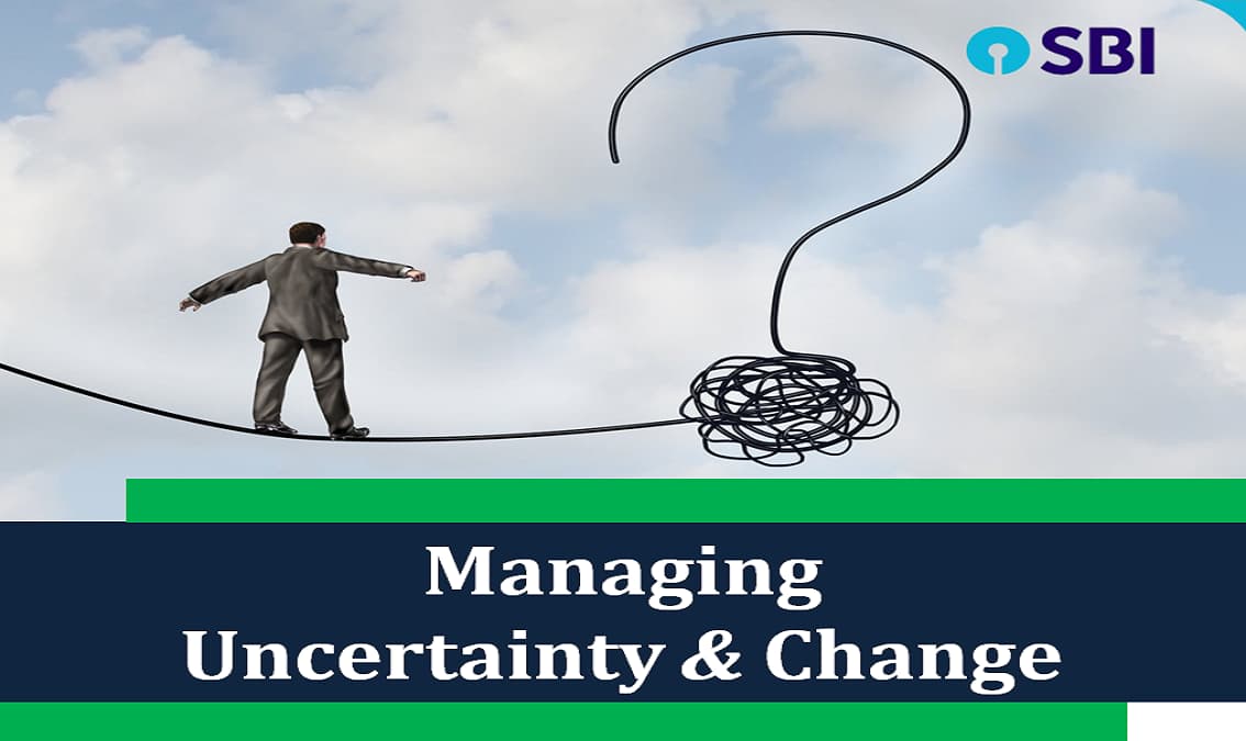 Managing Uncertainty and Change
