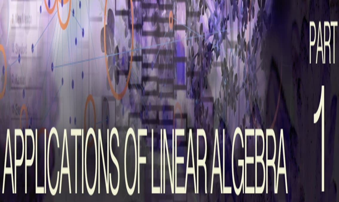 Applications of Linear Algebra (Part 1)