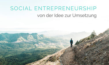 Social Entrepreneurship – von der Idee zur Umsetzung