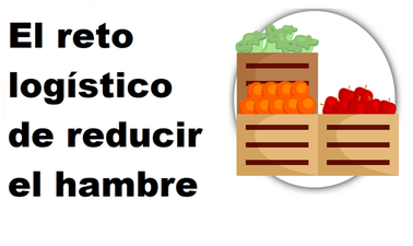 El reto logístico de reducir el hambre